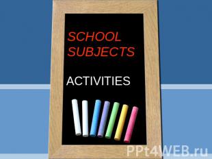 SCHOOL SUBJECTS ACTIVITIES