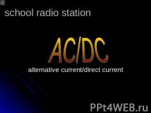 AC/DC alternative current/direct current