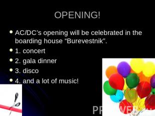 OPENING! AC/DC’s opening will be celebrated in the boarding house “Burevestnik”.