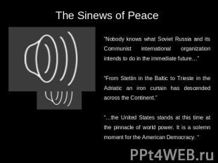 The Sinews of Peace “Nobody knows what Soviet Russia and its Communist internati