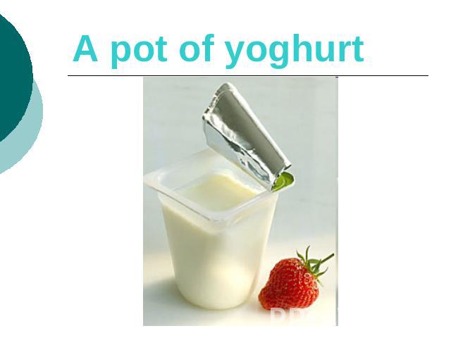 A pot of yoghurt