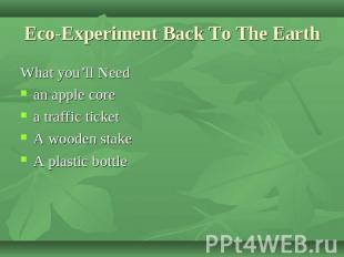 Eco-Experiment Back To The Earth What you’ll Needan apple corea traffic ticketA