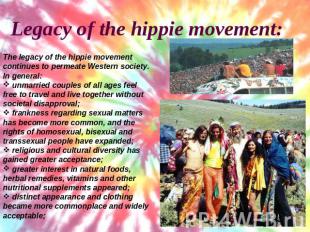 Legacy of the hippie movement:The legacy of the hippie movement continues to per