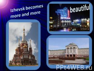 Izhevsk becomes more and more beautiful