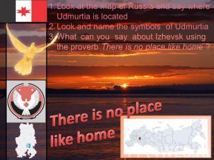 Look at the map of Russia and say where Udmurtia is locatedLook and name the sym