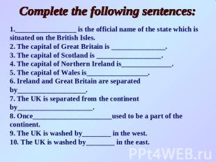 Complete the following sentences: 1._________________ is the official name of th