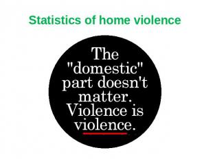 Statistics of home violence