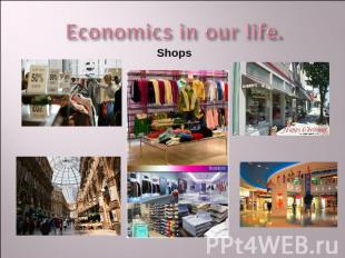 Economics in our life. Shops