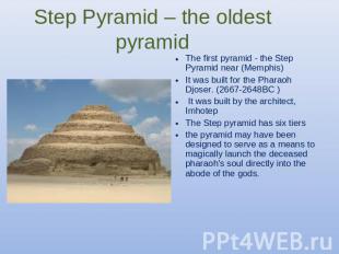 Step Pyramid – the oldest pyramid The first pyramid - the Step Pyramid near (Mem