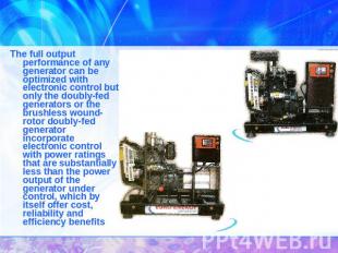 The full output performance of any generator can be optimized with electronic co