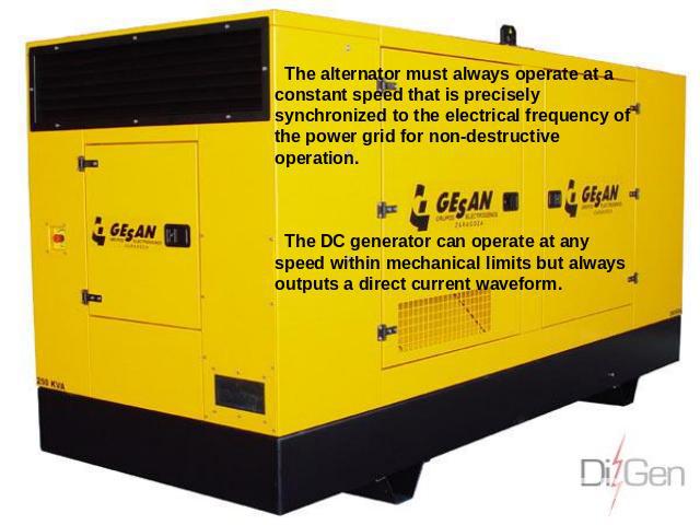The alternator must always operate at a constant speed that is precisely synchronized to the electrical frequency of the power grid for non-destructive operation. The DC generator can operate at any speed within mechanical limits but always outputs …