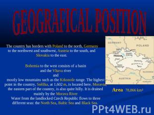 GEOGRAFICAL POSITION The country has borders with Poland to the north, Germany t