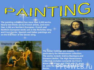 PAINTING The painting collection has more than 6,000 works. Nearly two-thirds ar