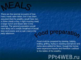 MEALS There are few precise accounts of how many meals were eaten, but it has be