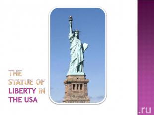 The Statue of liberty In the usa