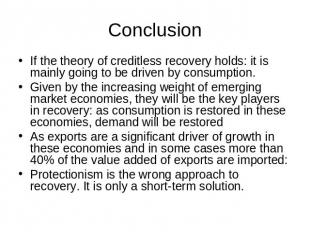 Conclusion If the theory of creditless recovery holds: it is mainly going to be