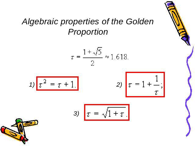 Algebraic properties of the Golden Proportion