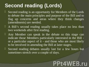 Second reading (Lords) Second reading is an opportunity for Members of the Lords