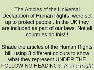 The Articles of the Universal Declaration of Human Rights were set up to protect