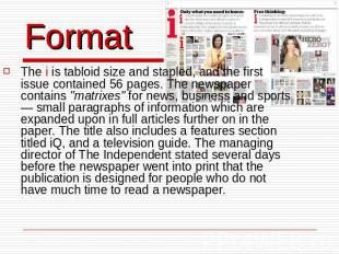 Format The i is tabloid size and stapled, and the first issue contained 56 pages