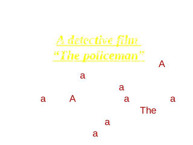 A detective film “The policeman” One day Seaweed Monsters took the reporter’s camera and ran away. She asked a policeman to help her. A policeman took a dog and ran after the monsters. Slimy climbed a tree, Slobby hid in a box. A dog found a tree an…