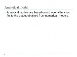 Analytical model Analytical models are based on orthogonal function fits to the