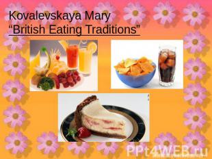 Kovalevskaya Mary“British Eating Traditions”