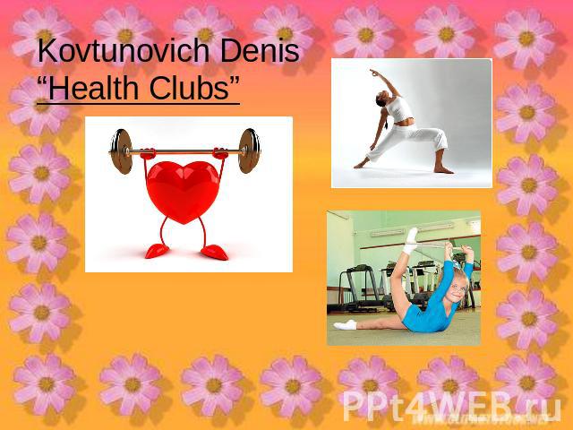 Kovtunovich Denis“Health Clubs”
