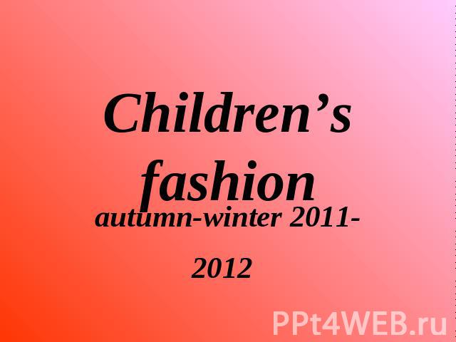 Children’s fashionautumn-winter 2011-2012