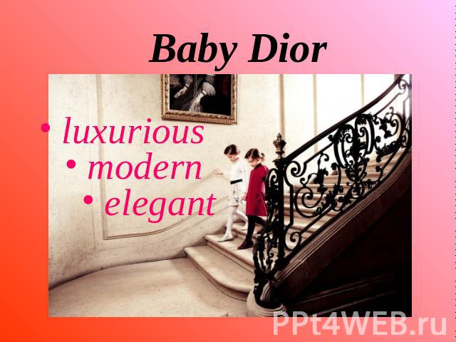 Baby Dior luxurious elegant modern