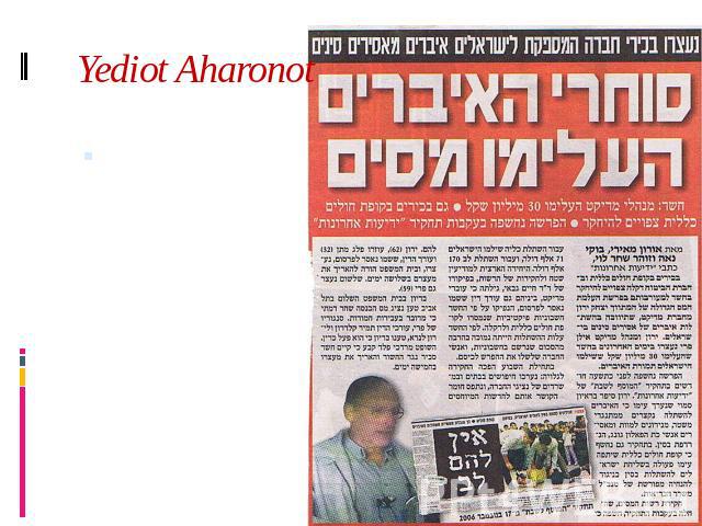 Yediot Aharonot Yediot Aharonot, founded 1939, has the highest circulation - some two-thirds of all Hebrew newspaper readers. Such a circulation is without parallel in Western countries. It is the major component of the Moses family media conglomera…