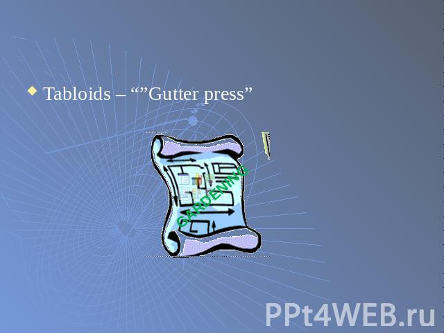 Tabloids – “”Gutter press”