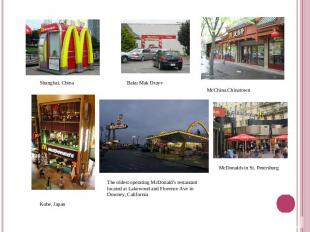 Shanghai, China Kobe, Japan Baku Mak Drayv The oldest operating McDonald's resta
