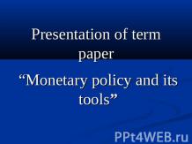 Monetary policy and its tools