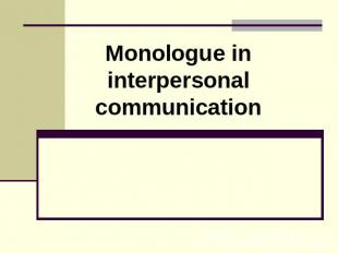 Monologue in interpersonal communication