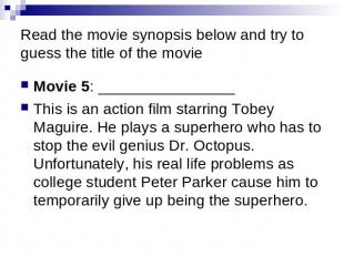 Read the movie synopsis below and try to guess the title of the movie Movie 5: _