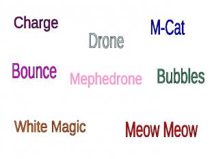 Charge Bounce White MagicDrone MephedroneM-Cat Bubbles Meow Meow