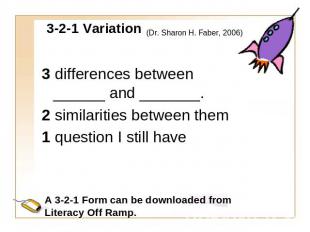 3-2-1 Variation 3 differences between ______ and _______.2 similarities between