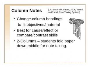 Column Notes (Dr. Sharon H. Faber, 2006, based on Cornell Note Taking System) Ch