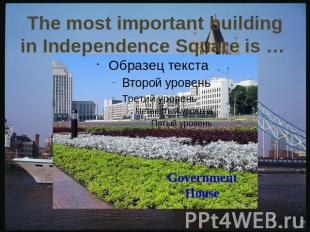 The most important building in Independence Square is …