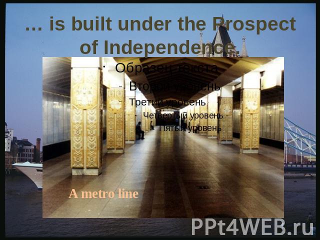 … is built under the Prospect of Independence.