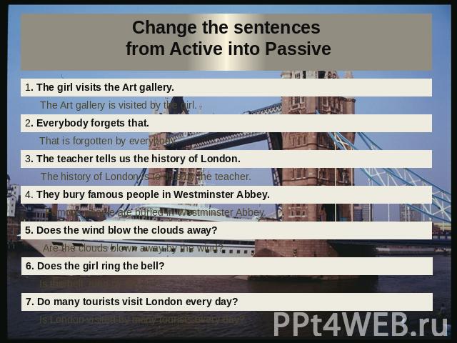 Change the sentences from Active into Passive