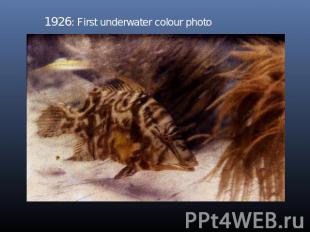 1926: First underwater colour photo