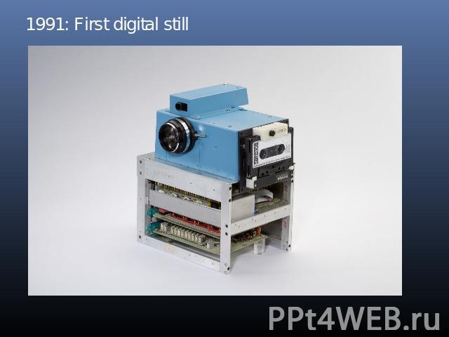 1991: First digital still