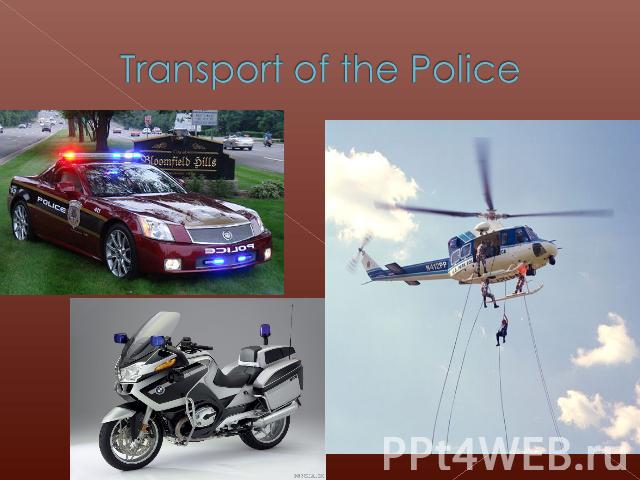 Transport of the Police