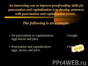 An interesting way to improve proofreading skills for punctuation and capitaliza