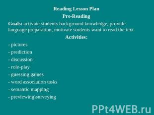 Reading Lesson PlanPre-ReadingGoals: activate students background knowledge, pro