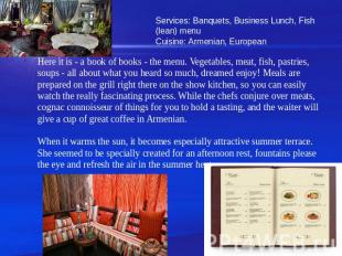 Services: Banquets, Business Lunch, Fish (lean) menuCuisine: Armenian, European