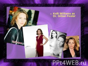 Kelli Williams as Dr. Gillian Foster