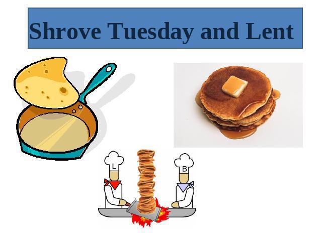 Shrove Tuesday and Lent